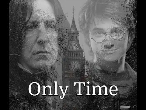 Harry + Snape (Only Time)