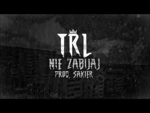 Trl-Nie zabijaj prod.Sakier