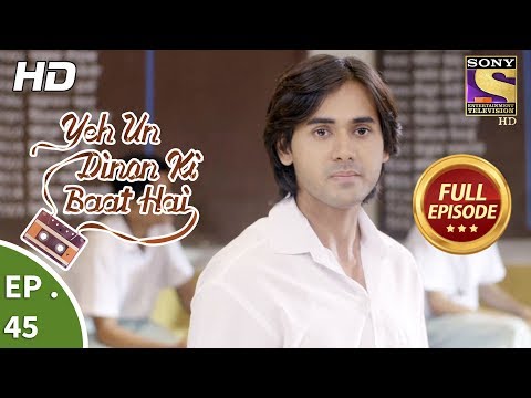 Yeh Un Dinon Ki Baat Hai - ये उन दिनों की बात है - Ep 45 - Full Episode - 6th November, 2017