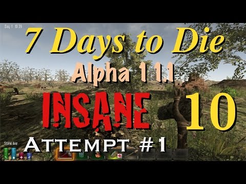 7 Days to Die - Alpha 11.1 - INSANE Attempt #1 - Part 10 (Home Invasion)