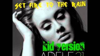 Adele -set fire to the rain (kid version)