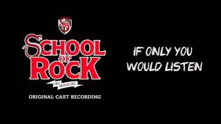 If Only You Would Listen (Broadway Cast Recording) | SCHOOL OF ROCK: The Musical