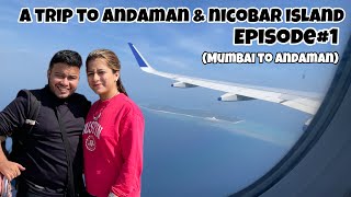 A Trip To Andaman and Nicobar Island | Episode 1 | Mumbai To Andaman | Krishu Sharma