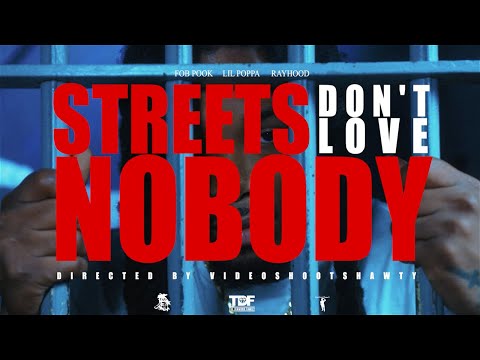 F.O.B Pook Ft  Lil Poppa & Rayhood - Streets Don't Love Nobody (Official Video)