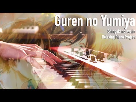 Attack on Titan Tribute - Guren no Yumiya - Relaxing Piano Project