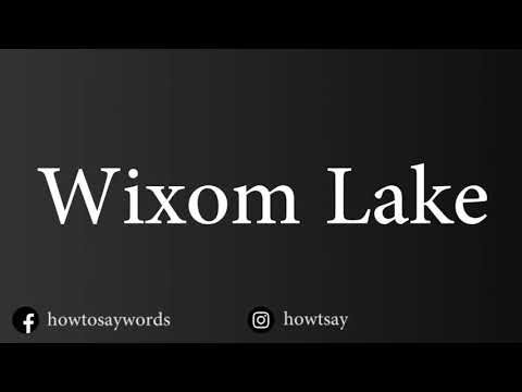 How To Pronounce Wixom Lake