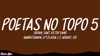 POETAS NO TOPO 5 (Letra/Legendado) - Oruam,Sant,Victor Xamã,NandaTsunami,LPTZlatan,L7,ARBABY,SID