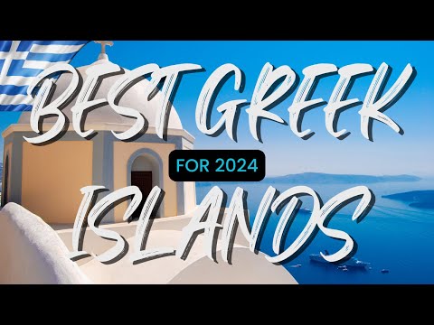 Best Greek Islands to Visit in 2024 - Ultimate Travel Guide