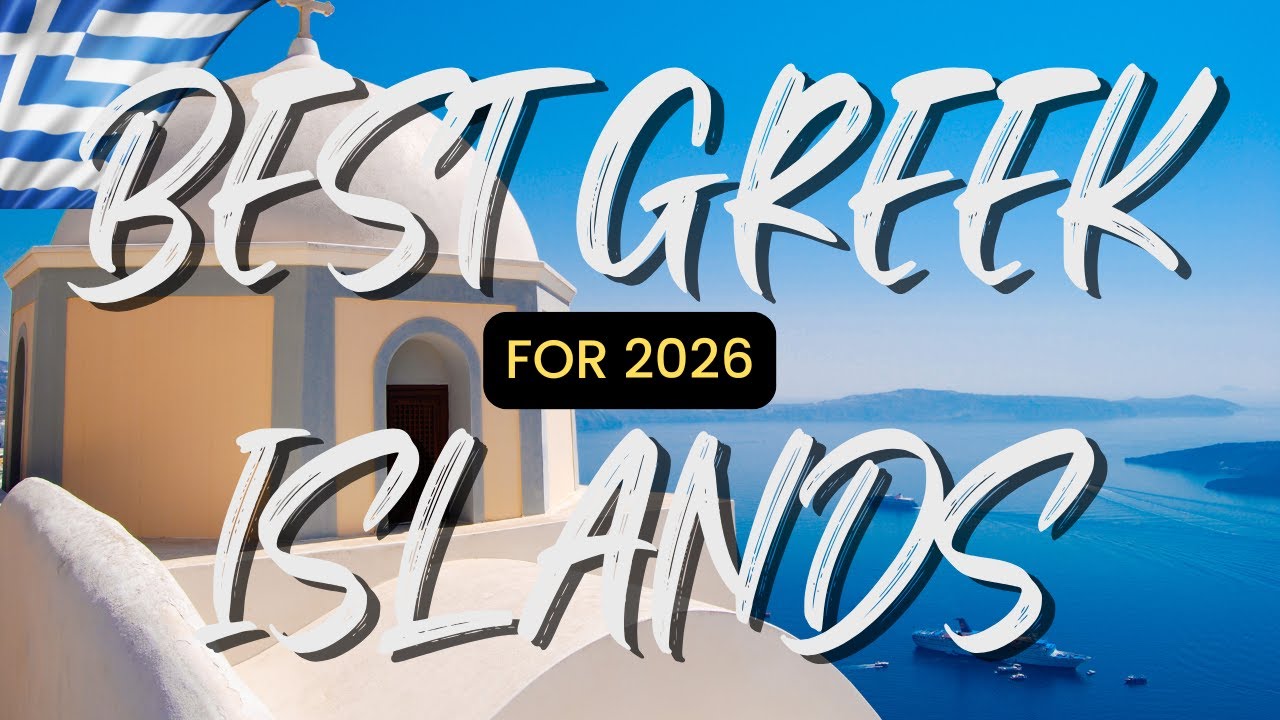 Best Greek Islands to Visit in 2024 - Ultimate Travel Guide