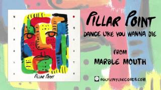 Pillar Point - Dance Like You Wanna Die [OFFICIAL AUDIO]