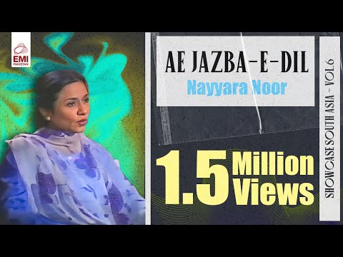Ae Jazba-e-Dil | Nayyar Noor | Showcase South Asia - Vol.6