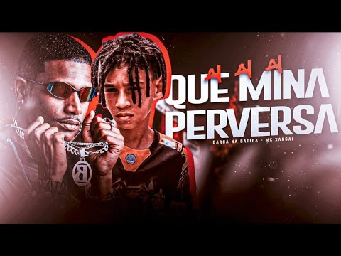 AI AI AI  QUE MINA PERVERSA  -   BARCA NA BATIDA -  MC XANGAI