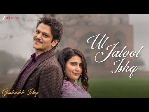 Ul Jalool Ishq - Gustaakh Ishq | Vijay Varma, Fatima S | Vishal Bhardwaj, Shilpa Rao, Papon| Lyrical