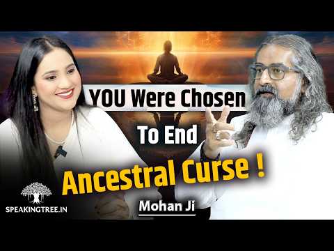 Ancestral Karma, Curses & Karmic Healing । Kalyuga, Soul Contracts & Past Life Energy । Mohanji