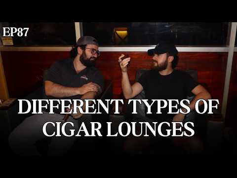 Different Types of Cigar Shops, Bars, and Lounges