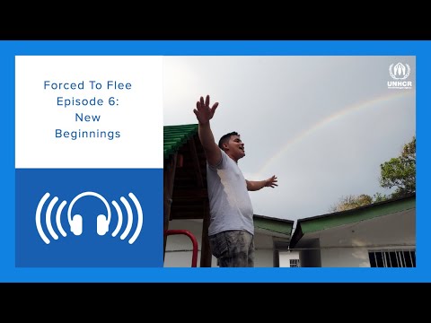 Forced to Flee #PODCAST | Episode 6: New Beginnings 🔊🔊