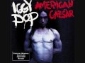 Caesar - Iggy and The Stooges