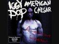 American Caesar - Iggy Pop 