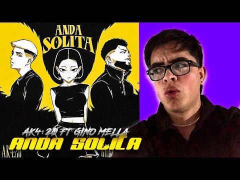 REACCION🔥 a ANDA SOLITA - AK4:20 FT GINO MELLA