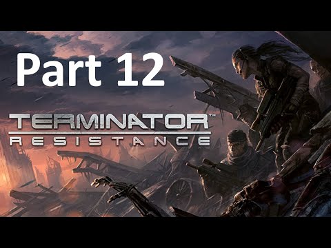 TERMINATOR RESISTANCE Gameplay Walkthrough Part 12 - No Other Choice | Extreme Difficulty