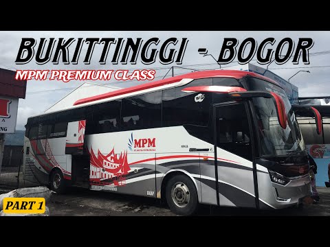PART 1 || Nyobain Kelas Tertinggi MPM || Trip Report Bukittinggi - Bogor