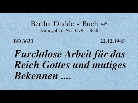 BD 3633 - FURCHTLOSE ARBEIT FÜR DAS REICH GOTTES UND MUTIGES BEKENNEN ....