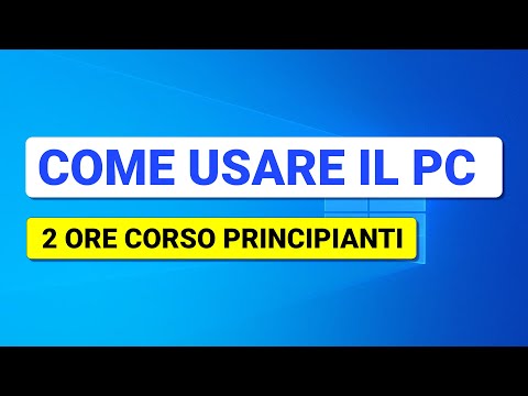 Imparare a usare il Computer - Corso PC per Principianti da Zero Gratis