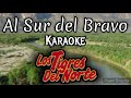 Al Sur del Bravo (karaoke) | Los Tigres del Norte