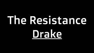 Drake - The Resistance (Lyrics)