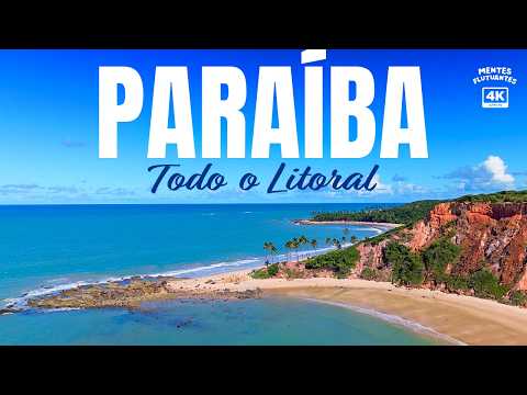 O Litoral da Paraíba MUITO ALÉM DE JOÃO PESSOA 🚁 O vídeo aéreo mais completo | Todas as Praias 4K