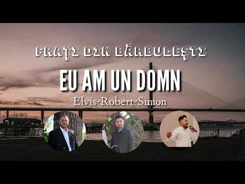 Frati din Barbulesti ( Elvis, Robert, Simon ) - Eu am un Domn, e al meu mantuitor