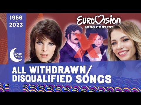 All Withdrawn/Disqualified Eurovision Entries Before the Contest (+ Explanations)