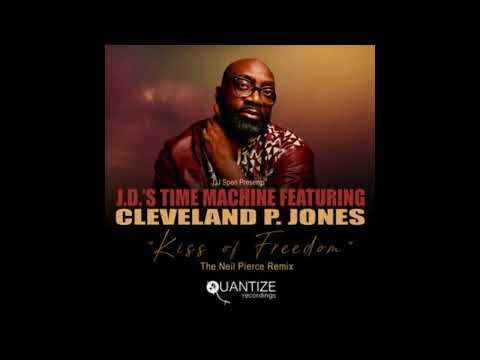 J.D.'s Time Machine, Cleveland P. Jones, Neil Pierce - Kiss Of Freedom (Neil Pierce Remix)