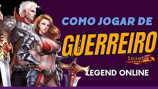 COMO JOGAR DE GUERREIRO 2025 - LEGEND ONLINE BR