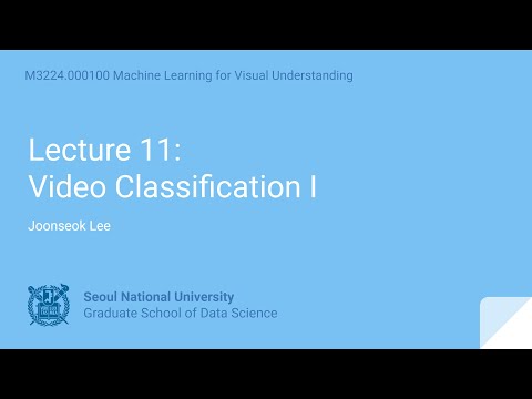 Lecture 11. Video Classification I