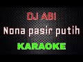 Dj Abi Nona Pasir Putih Karaoke LMusical