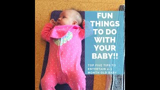 FIVE ways to ENTERTAIN a 2-3 month old baby. Activities and play for your baby!!
