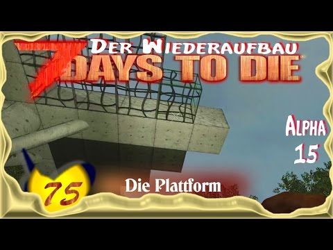 7 Days to Die Alpha 15 [SO8E75] ★ Die Plattform ★ Deutsch - Let's Play