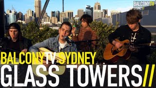 GLASS TOWERS - HALCYON (BalconyTV)