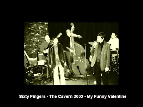 Sixty Fingers - My Funny Valentine