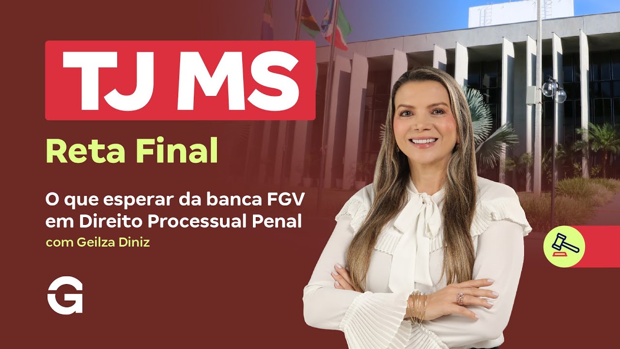 Concurso TJ MS | Reta Final: o que esperar da banca FGV em Direito Processual Penal