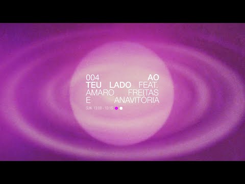 Ao Teu Lado (part. Anavitória E Amaro Freitas) - Liniker