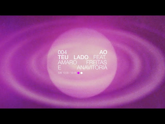 Liniker feat. Amaro Freitas & ANAVITÓRIA - AO TEU LADO (Visual Experience)