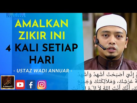 Ustaz Wadi Annuar - AMALKAN ZIKIR INI 4 KALI SETIAP HARI