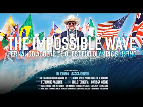 THE IMPOSSIBLE WAVE - Fernando Aguerre's Quest for Olympic Surfing