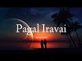 Pagal Iravai Song Lyrics Adheef Muhamed Lyrical Video