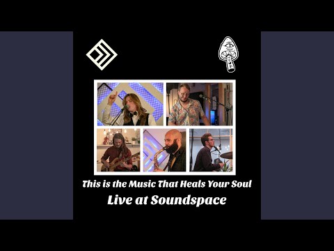 This Is the Music That Heals Your Soul (Live at Soundspace)