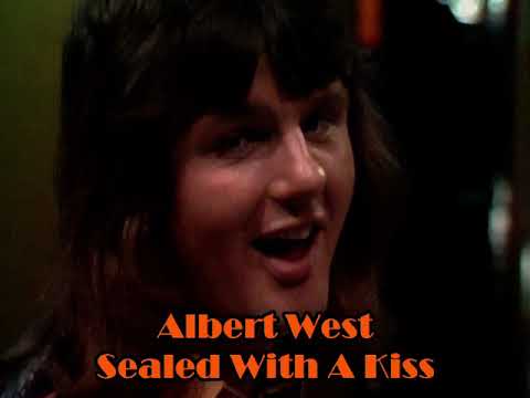 Albert West - Sealed With A Kiss