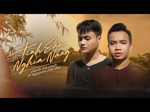 Tình Sâu Nghĩa Nặng - Danh Vũ Linh Ft Nguyễn Phi Hải [ Video Lyric ]