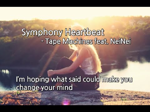 Symphony Heartbeat (Lyrics) - Tape Machines ( feat. NeiNei )